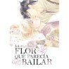 La flor que parecía bailar