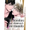 El hombre que destruyó mi mundo